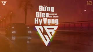 ĐỪNG GIEO HY VỌNG (REMIX) - ĐINH TÙNG HUY x CIRAY REMIX | LÊ TRUNG KIÊN FULL OFFICIAL VN