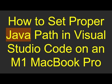 How to Set Proper Java Path in Visual Studio Code on an M1 MacBook Pro