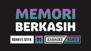 [ Karaoke ] Achik Ft. Siti Nordiana - Memori Berkasih (DJ Remix Full Bass)