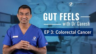 Gut Feels with Dr Ganesh EP 3: Colorectal Cancer