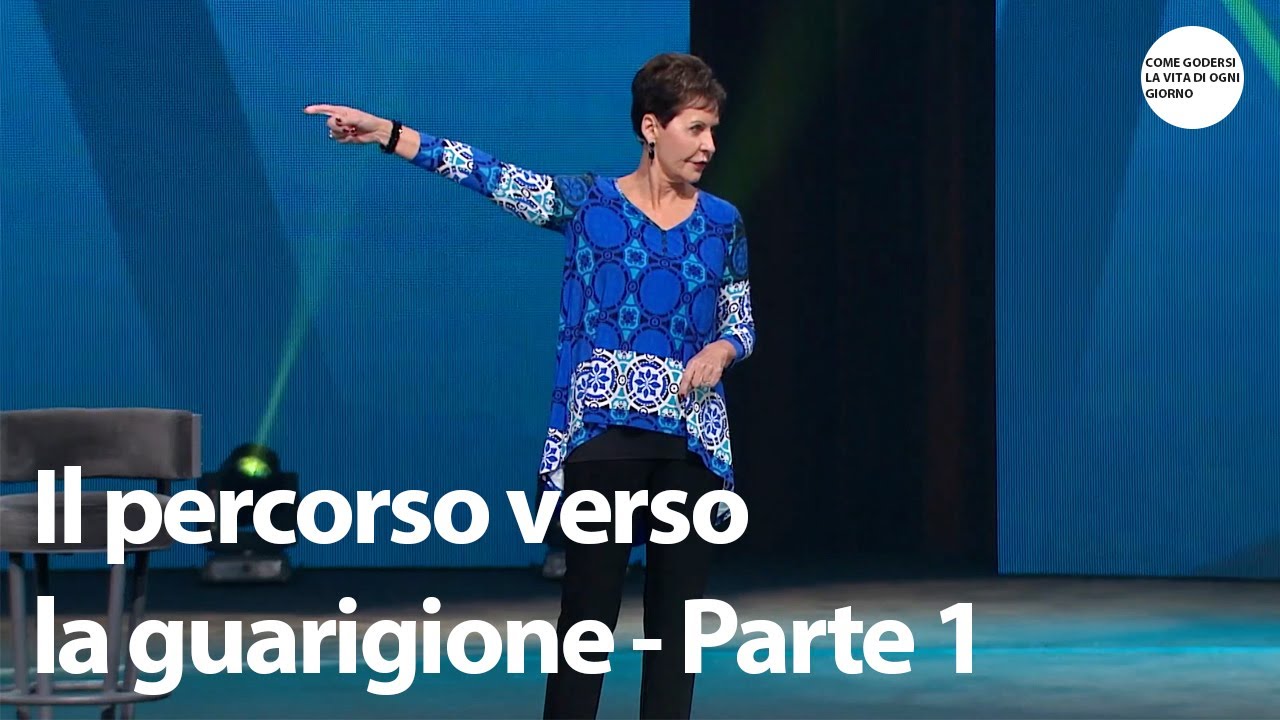Il percorso verso la guarigione - Parte 1 | Joyce Meyer