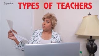 TYPES OF TEACHERS: Especially at the end of the year