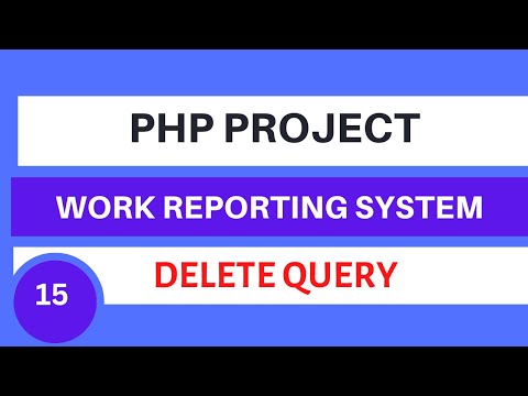 PHP Project Work Reporting System | Delete Query | Tutorial 15