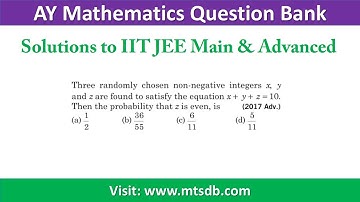 Three Randomly Chosen Non Negative Integers x, y, z are Found | IITJEE Advanced 2017 Solution #AYMQB