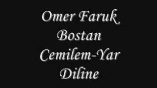 Omer Faruk Bostan Cemilem - Yar diline Resimi