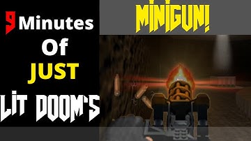 9 Minutes of just MINIGUN! (Lit DOOM Mod)+Maps of Chaos