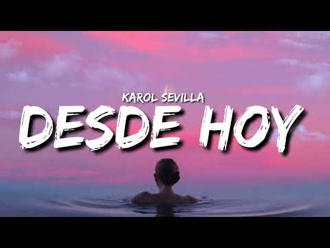 Karol Sevilla - Desde hoy (Letra/Lyrics)