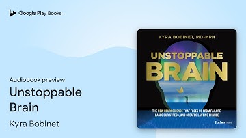 Unstoppable Brain by Kyra Bobinet · Audiobook preview