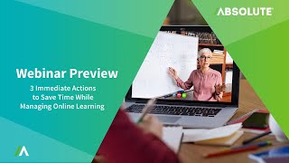 3 Immediate Actions to Save Time While Managing Online Learning | Webinar Preview