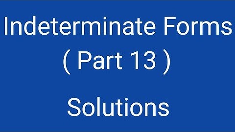 Indeterminate Forms, Part 13, Solutions, Differential Calculus, Magadh University