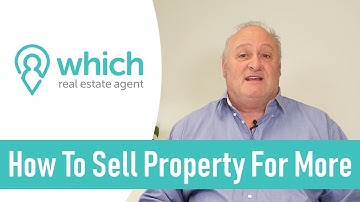 Tips To Sell Your Property For More [Guide] - Which Real Estate Agent