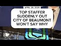 Beaumont City Hall shake-up: Top staffer suddenly out