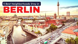 Where to Stay in Berlin, Germany: 5 Best Neighborhoods &amp; Areas to Stay in Berlin for First Timers