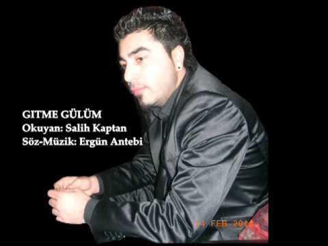 Salih Kaptan Gitme Gülüm   YouTube