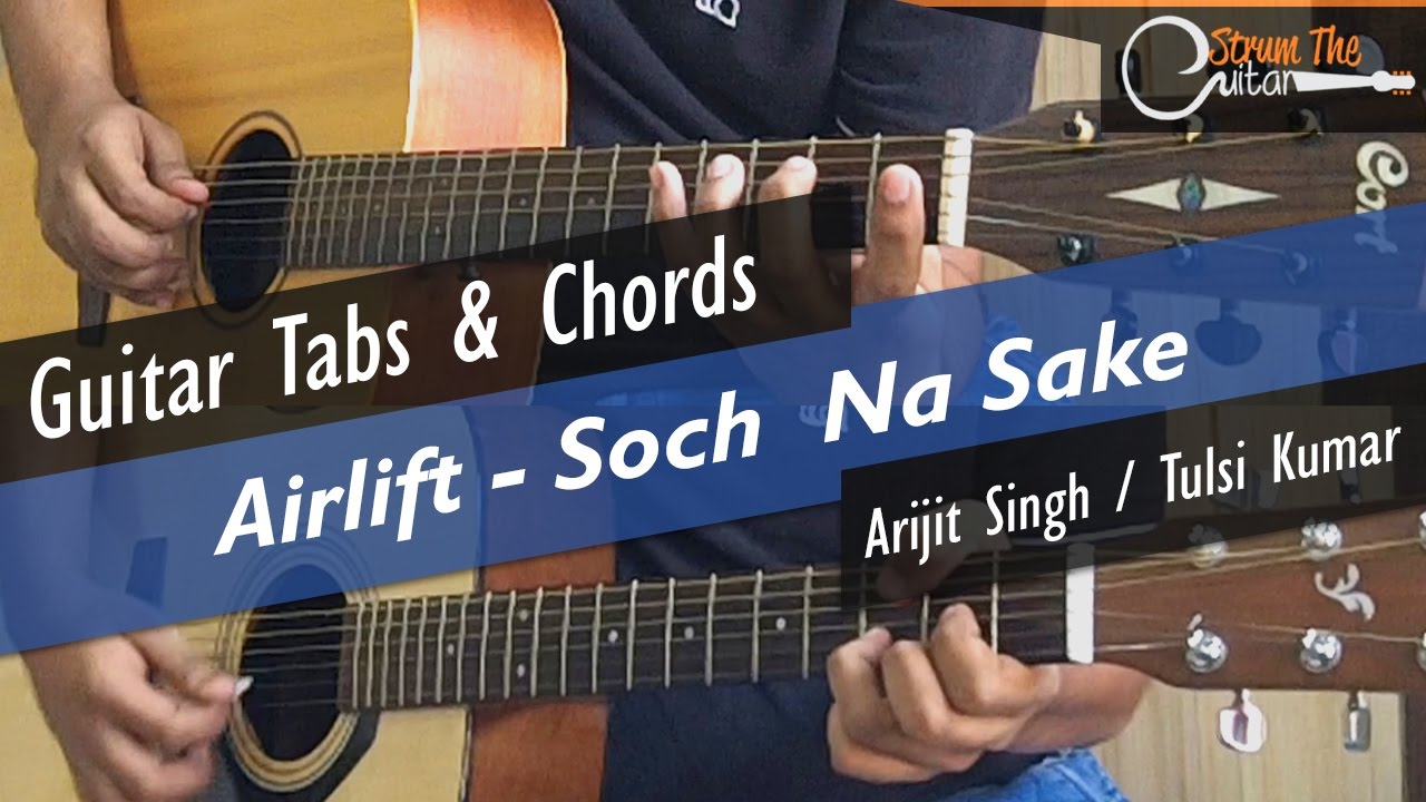 Soch Na Sake | Airlift - Guitar Tabs (Lead) & Chords (Lesson/Tutorial) Cover