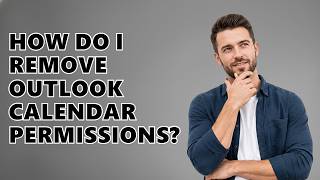 How Do I Remove Outlook Calendar Permissions