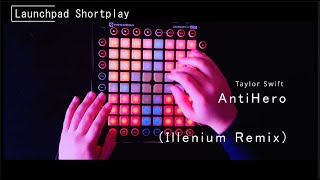 Taylor Swift - AntiHero (Illenium Remix) (Launchpad ShortPlay)