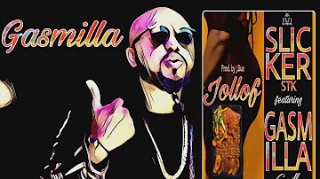 Slicker STK Ft. Gasmilla - Jollof (AUDIO SLIDE)