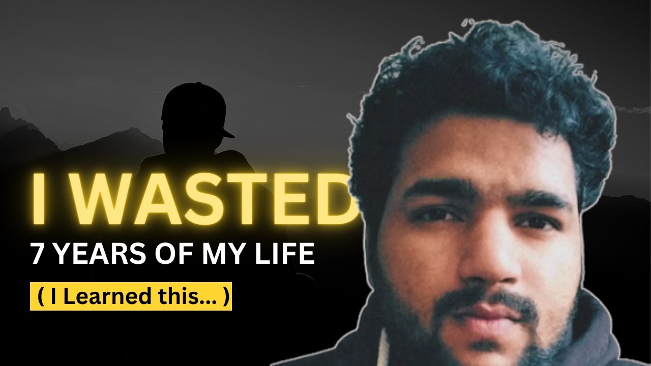 How I Wasted 7 Years Of My Life & ( I Learned This... ) | ft. Prem Prabhakar