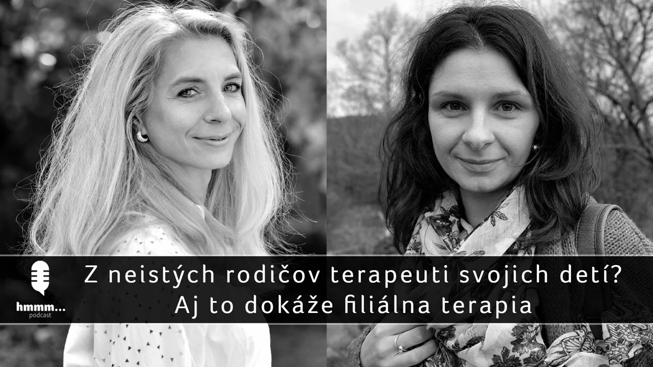 Podcast hmmm... | 84. Z neistých rodičov terapeuti svojich detí? Aj to dokáže filiálna terapia