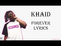 Khaid - Forever (Lyrics)