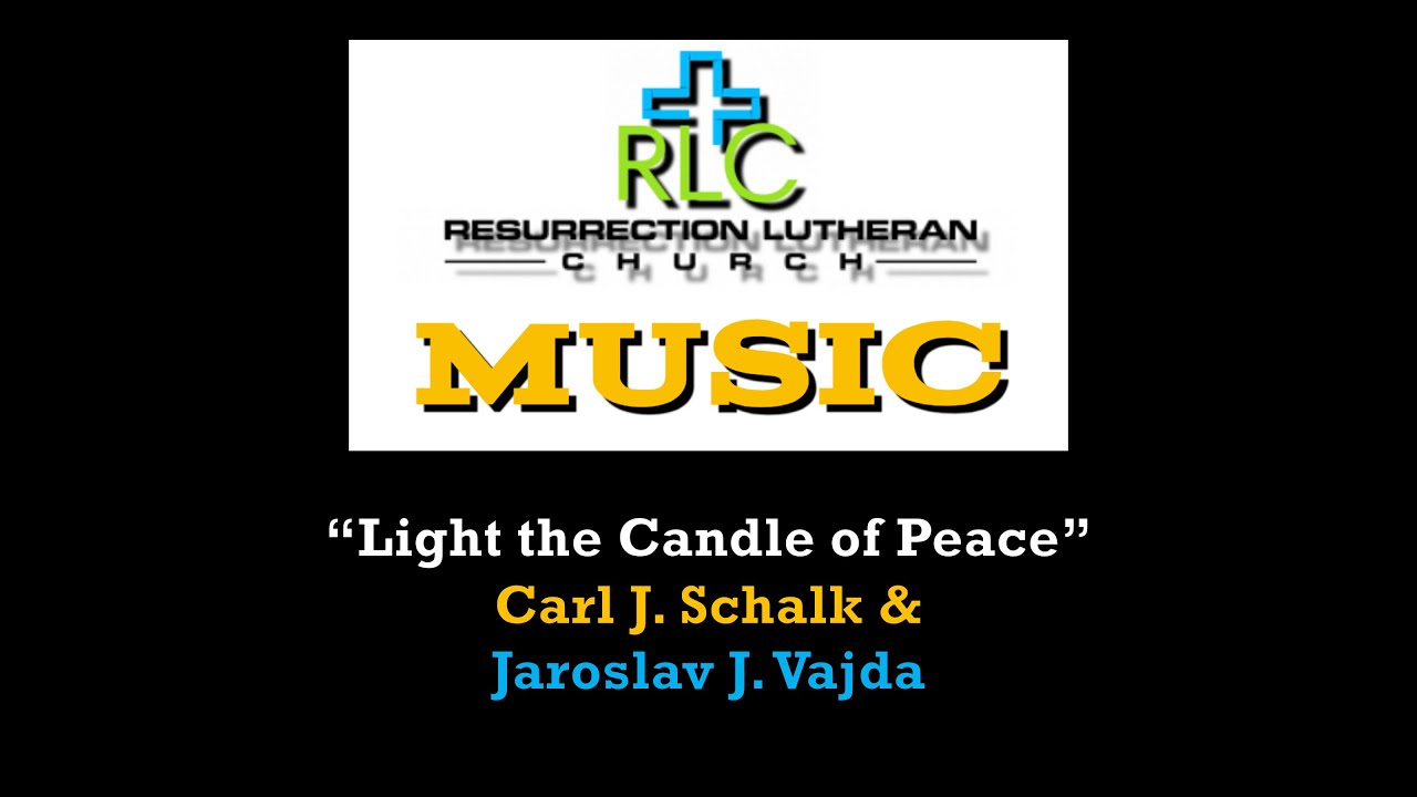 HYMN "Light the Candle of Peace" (Carl J. Schalk & Jaroslav J. Vajda) YouTube