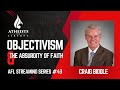 Objectivism and the absurdity of faith craig biddle  afl interview stream 43