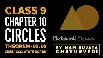 Class 9 | Theorem-10.10 | Circles | CBSE | ICSC | State Boards |