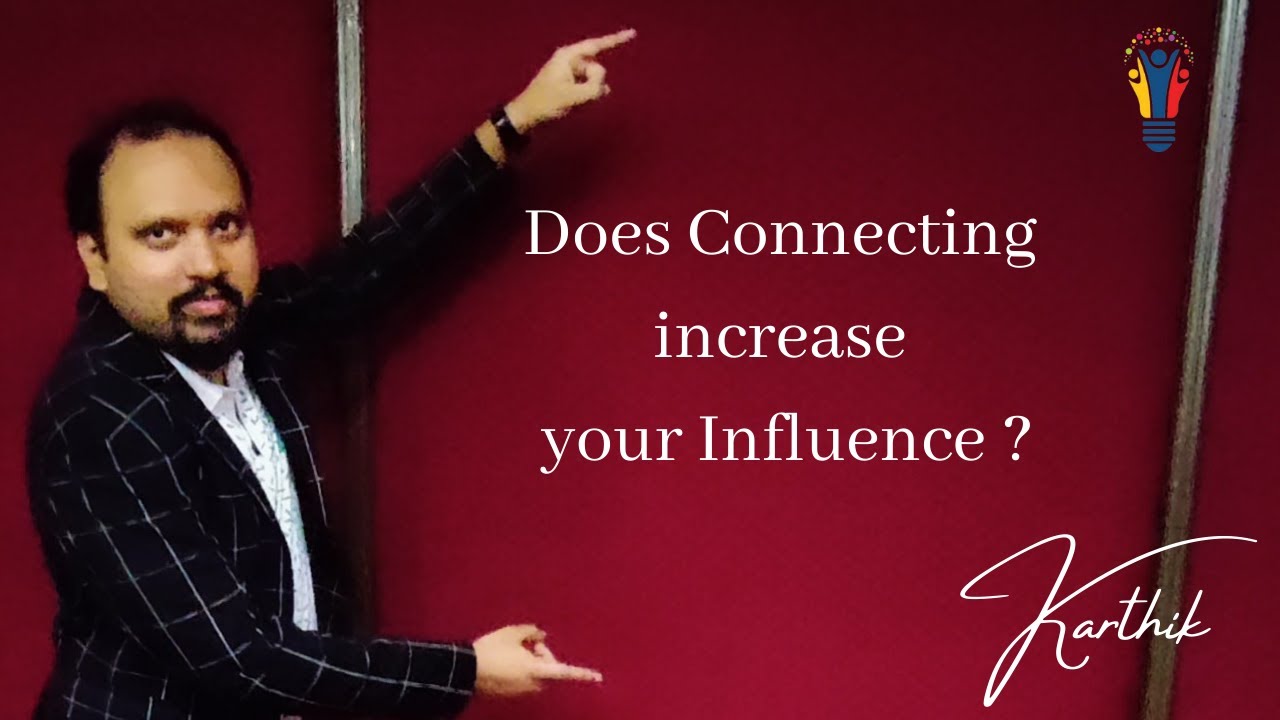 Does Connecting increase your Influence ?