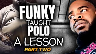 Polo kept bothering Funky pt. 2: Funky got him.