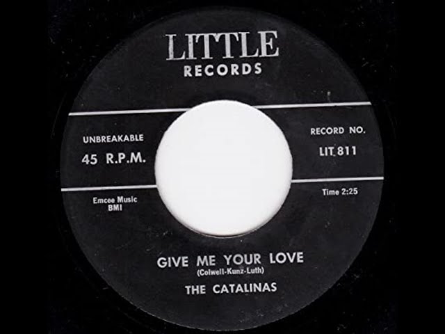 The Catalinas - Give Me Your Love  1958