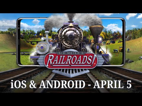 Sid Meier's Railroads! — Coming to iOS & Android April 5th