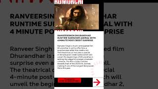 #RanveerSingh Dhurandhar Runtime Surpasses Animal with 4-Minute Post-Credit Surprise