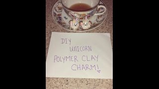 DIY Unicorn Polymer Clay Charm pt2
