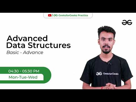 Free LIVE Classes to help you master Advanced Data Structures | GeeksforGeeks Practice