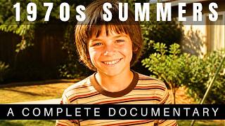 Why 1970s Childhood Summers Never Came Back: A Complete Documentary