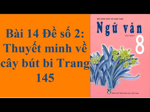 Video Ngữ văn 8 Bài 14 Đề số 2 Thuyết minh về cây bút bi... - youtube