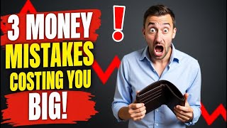 🚨 3 Money Mistakes Keeping You Broke – Fix Them NOW!