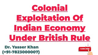 Colonial Exploitation Of Indian Economy Under British Rule | Colonial Exploitation Of Indian Economy