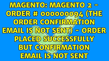 Magento 2 - Order # 000000094 (The order confirmation email is not sent) - Order Placed...