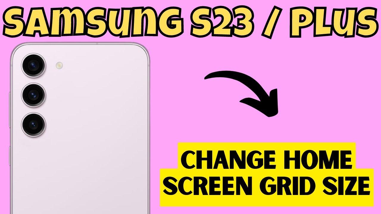 Samsung S23 Plus Change Home Screen Grid Size YouTube