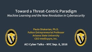 Paulo Shakarian - Toward a Threat-Centric Paradigm
