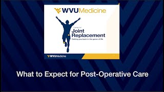 The WVU Medicine Orthopaedic Care Companion: What to Expect for PostOperative Care 2024