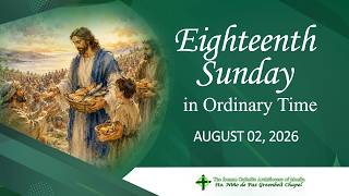 August 2, 2026 | Eighteenth Sunday in Ordinary Time