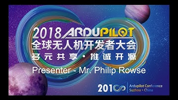 2018 ArduPilot Conference - Mr. Philip Rowse