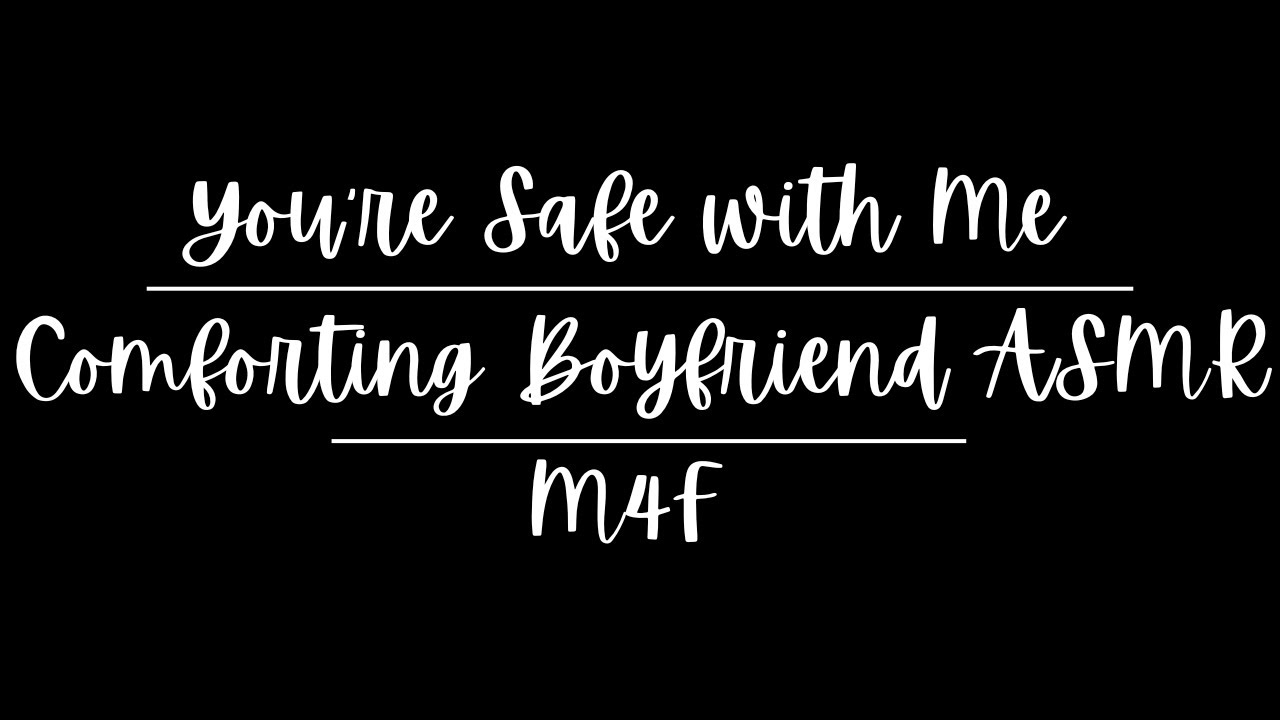 You’re Safe With Me | Comforting Boyfriend ASMR | M4F | Soft Male Voice for Sleep, Black Screen