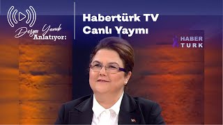 Bakanımız Sn. Derya Yanık - Habertürk Tv Canlı Yayını