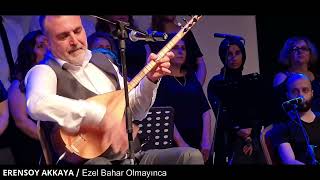 Erensoy Akkaya  - Ezel Bahar Olmayınca Resimi