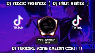 Download Lagu Lagu DJ toxic friends terbaru || gamelan remix (DJ imut ) Aplikasi avee player MP3