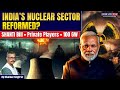 BIG REFORM: Modi Govt Unveils SHANTI Bill, ENDS 60-Year Nuclear Monopoly #nuclearpower #india #us